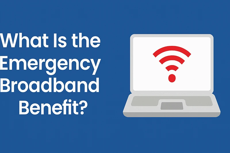What Is the Emergency Broadband Benefit?