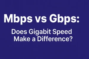Mbps vs Gbps