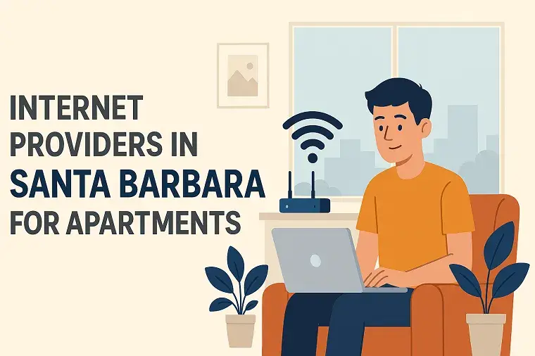 Internet Providers in Santa Barbara for Apartments