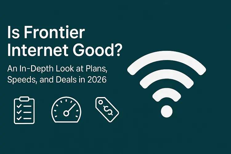 Is Frontier Internet Good? An In-Depth Look at Plans, Speeds, and Deals in 2026